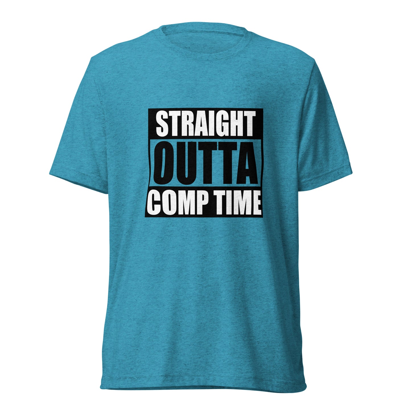 Straight Outta Comp Time T-Shirt