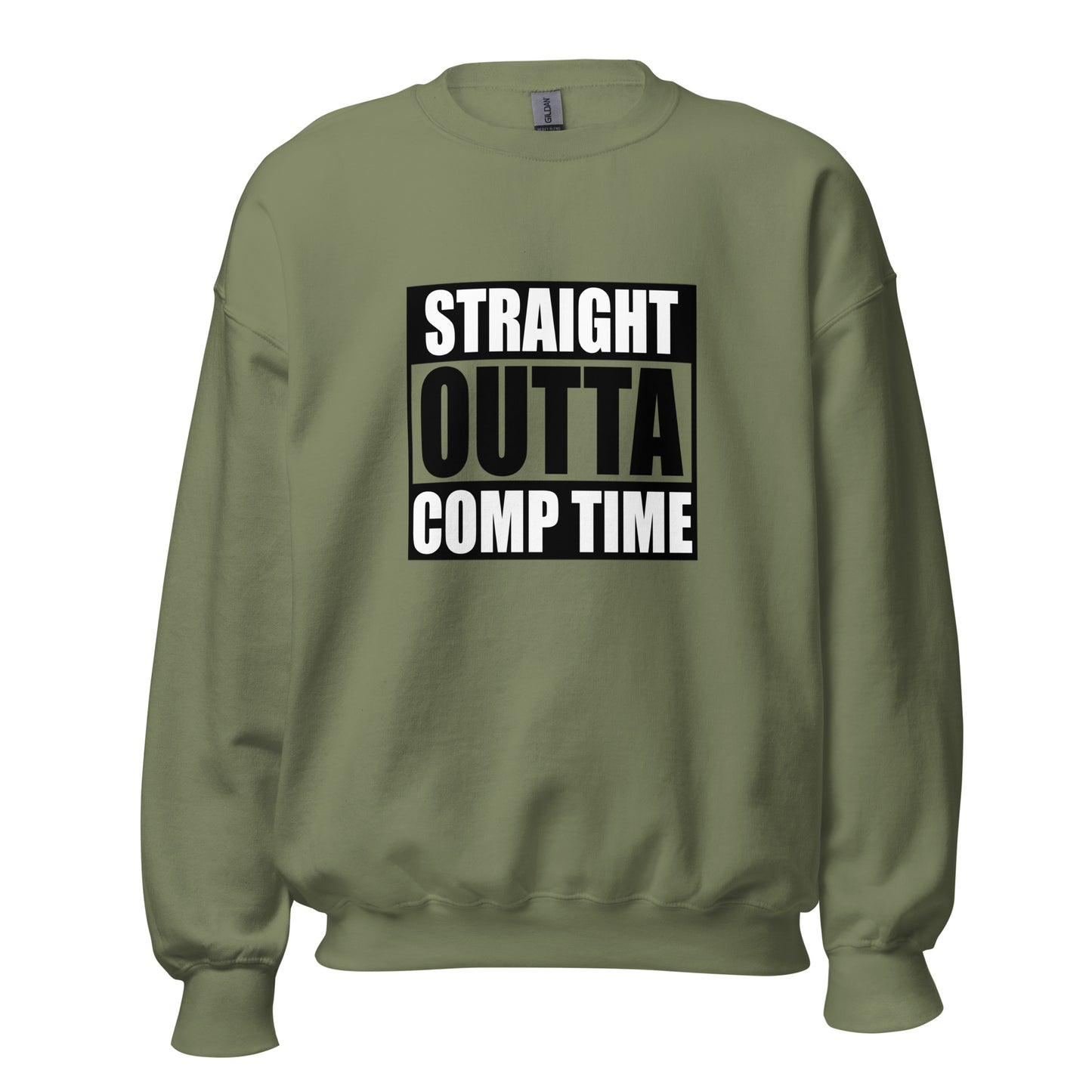 Straight Outta Comp Time Sweatshirt